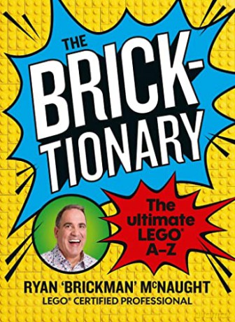 The Bricktionary: Brickman's ultimate LEGO A-Z - Ryan McNaught [KSIĄŻKA]