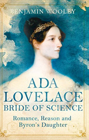 The Bride of Science: Romance, Reason and Byron's Daughter - Benjamin Woolley [KSIĄŻKA]