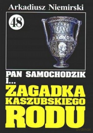 Pan Samochodzik i... Tom: 48 Zagadka kaszubskiego rodu - Arkadiusz Niemirski [KSIĄŻKA]