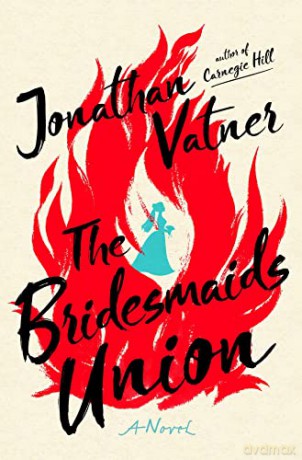 The Bridesmaids Union: A Novel - Jonathan Vatner [KSIĄŻKA]