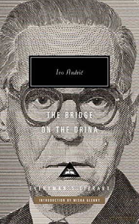 The Bridge on the Drina (Everyman's Library CLASSICS) - Ivo Andric [KSIĄŻKA]
