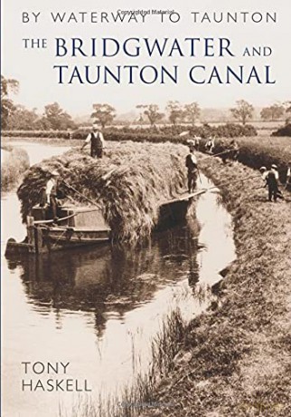 The Bridgwater and Taunton Canal: By Waterway to Taunton - Haskell [KSIĄŻKA]