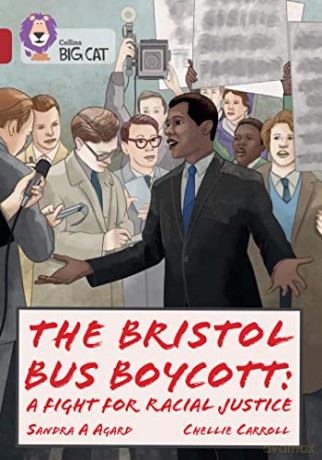 The Bristol Bus Boycott: A fight for racial justice: Band 14/Ruby (Collins Big Cat) - Sandra A. Agard [KSIĄŻKA]