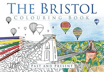 The Bristol Colouring Book - The History Press [KSIĄŻKA]