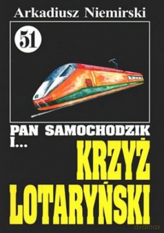 Pan Samochodzik i... Tom: 51 Krzyż lotaryński - Arkadiusz Niemirski [KSIĄŻKA]