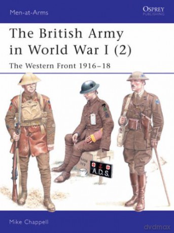 The British Army in World War I (2): The Western Front 1916-18: v.2 (Men-at-Arms) - Mike Chappell [KSIĄŻKA]