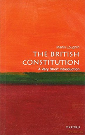 The British Constitution: A Very Short Introduction (Very Short Introductions) - Martin Loughlin [KSIĄŻKA]
