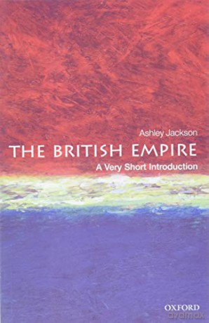 The British Empire: A Very Short Introduction (Very Short Introductions) - Ashley Jackson [KSIĄŻKA]
