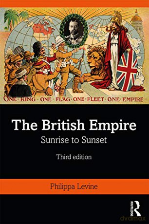 The British Empire: Sunrise to Sunset - Philippa Levine [KSIĄŻKA]