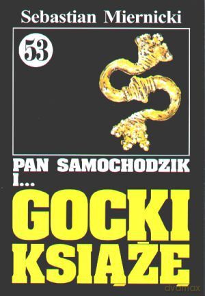 Pan Samochodzik i... Tom: 53 Gocki książę - Sebastian Miernicki [KSIĄŻKA]