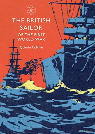 The British Sailor of the First World War (Shire Library) - Quintin Colville [KSIĄŻKA]