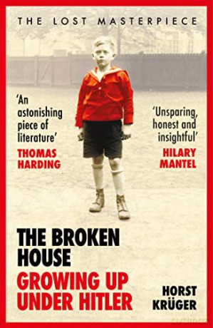 The Broken House: Growing up Under Hitler - The Lost Masterpiece - Horst Krüger [KSIĄŻKA]