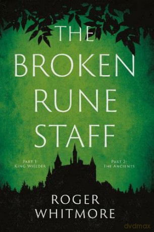 The Broken Rune Staff - Roger Whitmore [KSIĄŻKA]