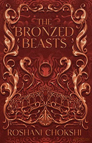 The Bronzed Beasts (The Gilded Wolves) - Roshani Chokshi [KSIĄŻKA]