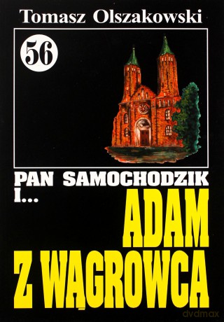 Pan Samochodzik i... Tom: 56 Adam z Wągrowca - Tomasz Olszakowski [KSIĄŻKA]