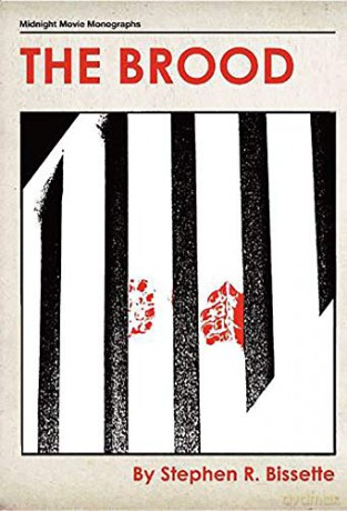 The Brood (Midnight Movie Monograph) - Stephen R. Bissette [KSIĄŻKA]