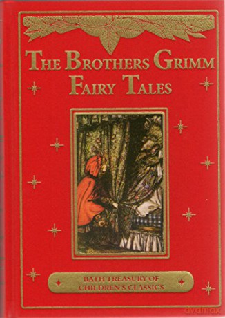 The Brothers Grimm Fairy Tales (Illustrated Children's Classics) (Bath Classics) - Wilhelm Carl Grimm and Jacob Grimm [KSIĄŻKA]