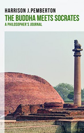 The Buddha Meets Socrates: A Philosopher's Journal - Harrison J. Pemberton [KSIĄŻKA]