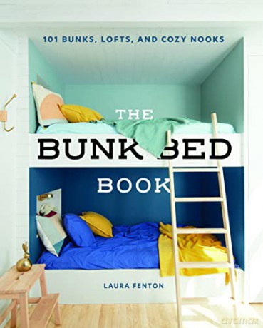The Bunk Bed Book: 101 Bunks, Lofts, and Cozy Nooks - Laura Fenton [KSIĄŻKA]