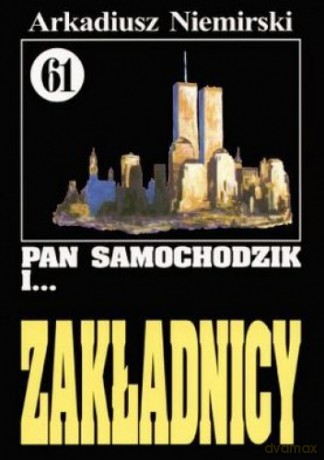 Pan Samochodzik i... Tom: 61 Zakładnicy - Arkadiusz Niemirski [KSIĄŻKA]