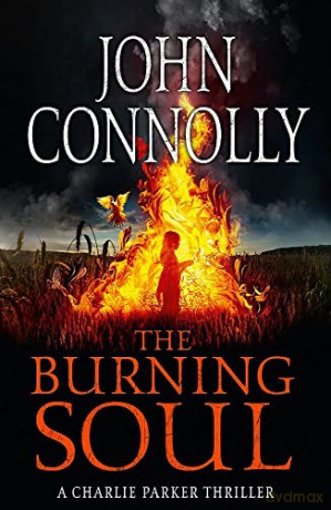 The Burning Soul: A Charlie Parker Thriller: 10 - John Connolly [KSIĄŻKA]