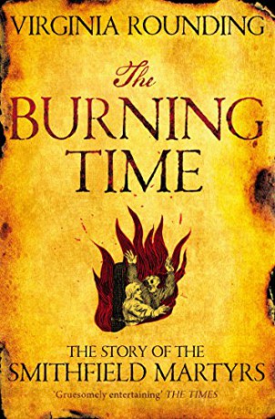 The Burning Time: The Story of the Smithfield Martyrs - Virginia Rounding [KSIĄŻKA]
