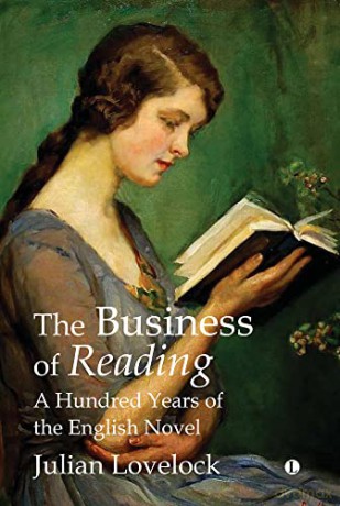 The Business of Reading: A Hundred Years of the English Novel - Julian Lovelock [KSIĄŻKA]