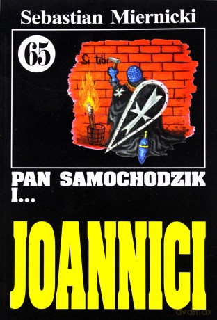 Pan Samochodzik i... Tom: 65 Joannici - Sebastian Miernicki [KSIĄŻKA]