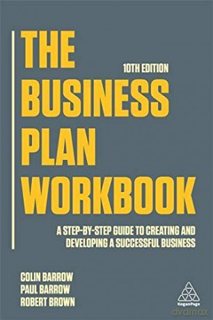 The Business Plan Workbook: A Step-By-Step Guide to Creating and Developing a Successful Business - Robert Brown [KSIĄŻKA]