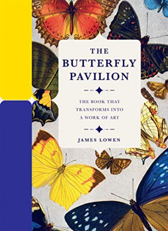 The Butterfly Pavilion: The Book that Transforms into a Work of Art - James Lowen [KSIĄŻKA]