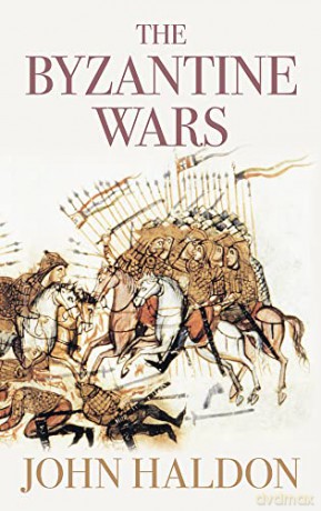 The Byzantine Wars - John Haldon [KSIĄŻKA]
