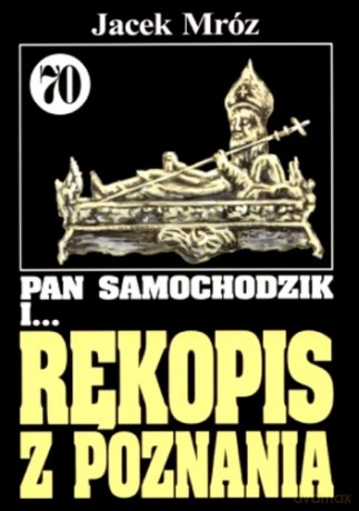 Pan Samochodzik i... Tom: 70 Rękopis z Poznania - Jacek Mróz [KSIĄŻKA]