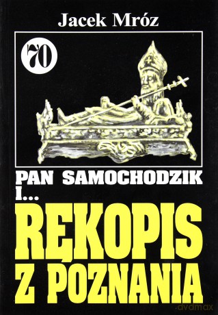 Pan Samochodzik i... Tom: 70 Rękopis z Poznania - Jacek Mróz [KSIĄŻKA]