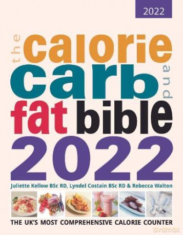 The Calorie, Carb and Fat Bible 2022: The UK's Most Comprehensive Calorie Counter - Rebecca Walton [KSIĄŻKA]
