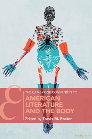 The Cambridge Companion to American Literature and the Body (Cambridge Companions to Literature) - Travis M. Foster [KSIĄŻKA]