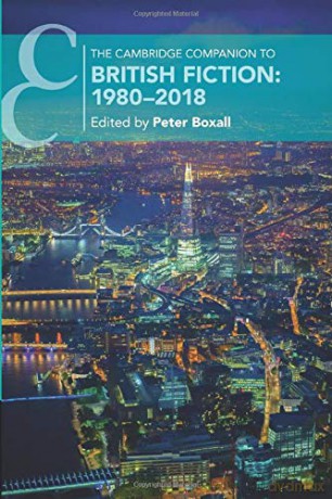 The Cambridge Companion to British Fiction: 1980-2018 (Cambridge Companions to Literature) - Peter Boxall [KSIĄŻKA]