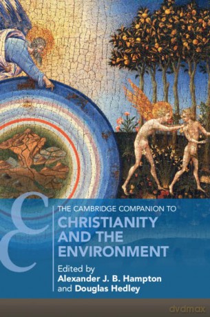 The Cambridge Companion to Christianity and the Environment (Cambridge Companions to Religion) - Alexander J. B. Hampton [KSIĄŻKA]