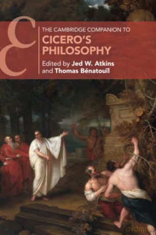 The Cambridge Companion to Cicero's Philosophy (Cambridge Companions to Philosophy) - Jed W. Atkins [KSIĄŻKA]