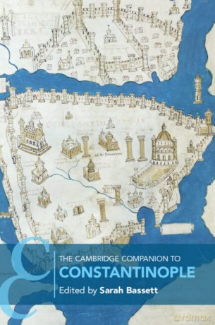 The Cambridge Companion to Constantinople (Cambridge Companions to the Ancient World) - Sarah Bassett [KSIĄŻKA]