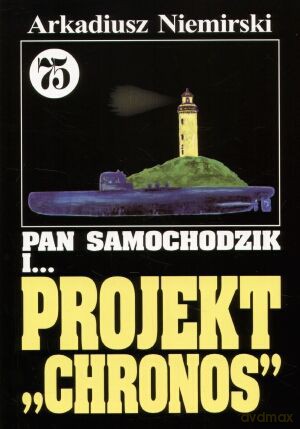 Pan Samochodzik i... Tom: 75 Projekt "Chronos" - Arkadiusz Niemirski [KSIĄŻKA]