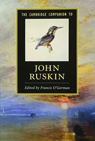 The Cambridge Companion to John Ruskin (Cambridge Companions to Literature) - Francis O'Gorman [KSIĄŻKA]