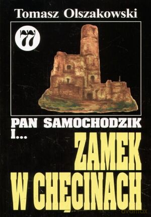 Pan Samochodzik i... Tom: 77 Zamek w Chęcinach - Tomasz Olszakowski [KSIĄŻKA]