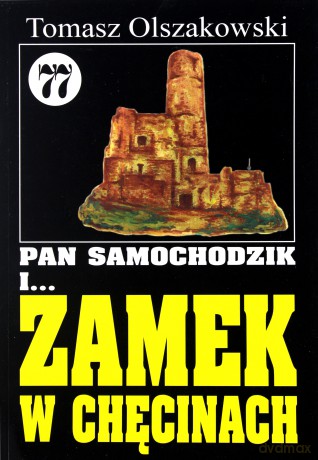 Pan Samochodzik i... Tom: 77 Zamek w Chęcinach - Tomasz Olszakowski [KSIĄŻKA]