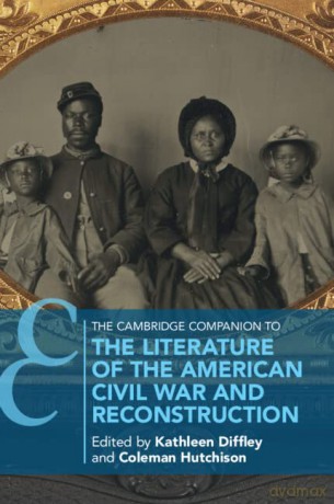 The Cambridge Companion to the Literature of the American Civil War and Reconstruction (Cambridge Companions to Literature) - Kathleen Diffley [KSIĄŻKA]