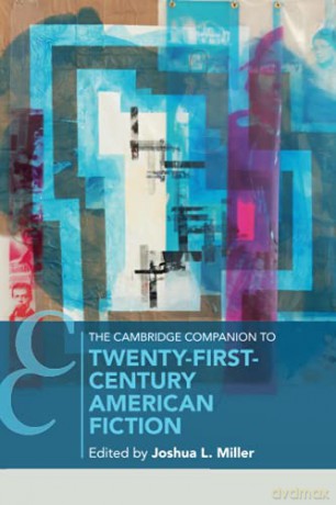 The Cambridge Companion to Twenty-First-Century American Fiction (Cambridge Companions to Literature) - Joshua Miller [KSIĄŻKA]