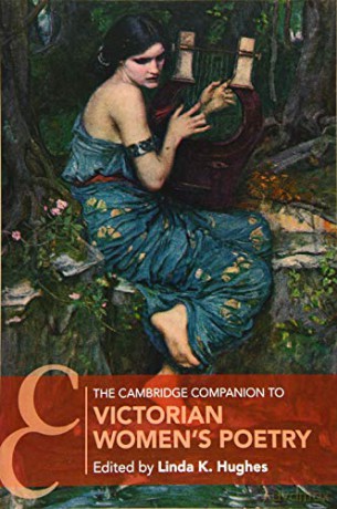 The Cambridge Companion to Victorian Women's Poetry (Cambridge Companions to Literature) - Linda K. Hughes [KSIĄŻKA]