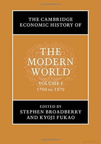 The Cambridge Economic History of the Modern World: Volume 1, 1700 to 1870 - Stephen Broadberry [KSIĄŻKA]