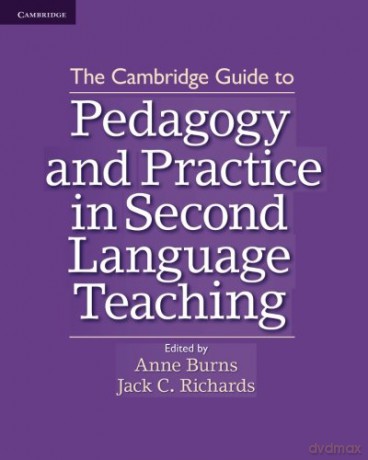 The Cambridge Guide to Pedagogy and Practice in Second Language Teaching - Anne Burns [KSIĄŻKA]