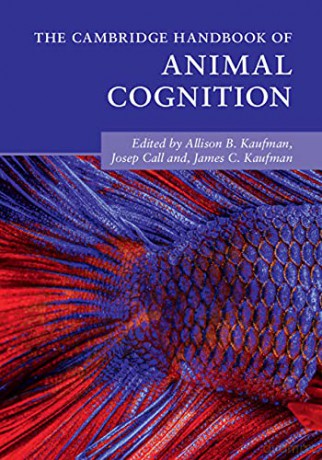 The Cambridge Handbook of Animal Cognition (Cambridge Handbooks in Psychology) - Allison B. Kaufman [KSIĄŻKA]