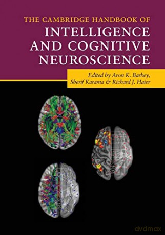 The Cambridge Handbook of Intelligence and Cognitive Neuroscience - Aron K. Barbey [KSIĄŻKA]